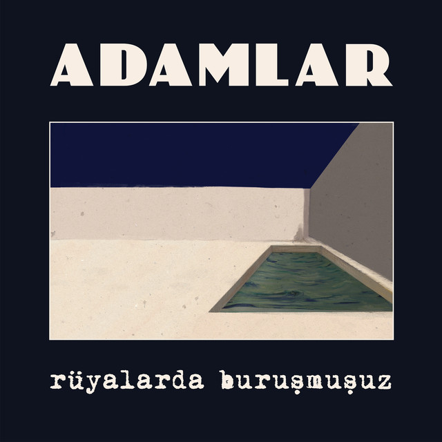 ”Adamlar – Rüyalarda Buruşmuşuz” Albüm İncelemesi