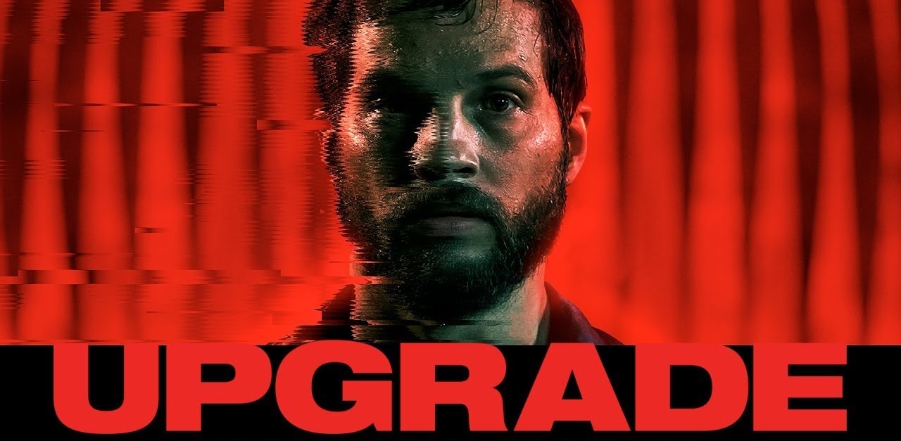 Upgrade (2018) // Oluru Yüksek // Film İncelemesi
