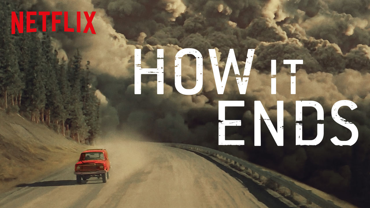 How It Ends (2018) // Nereye kadar kıyamet?